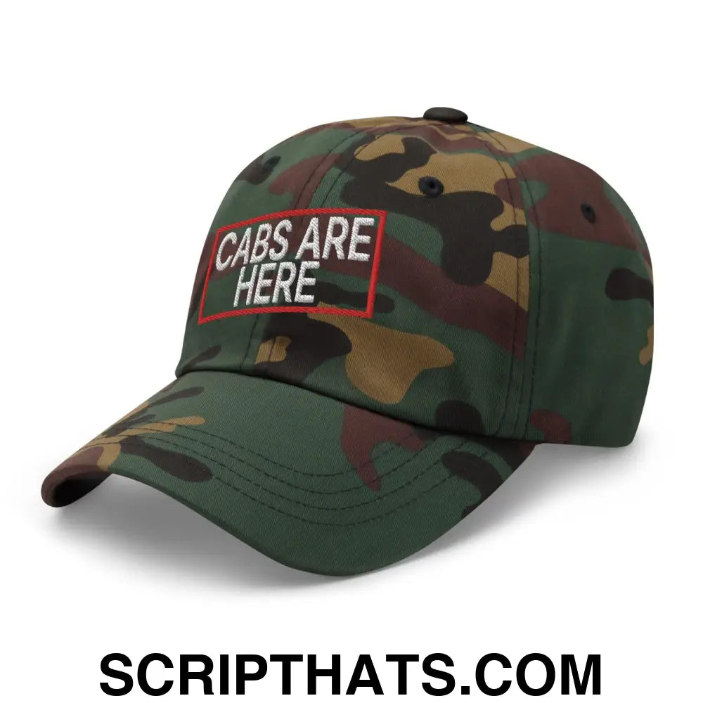 Cabs Are Here Dad Hat Green Camo