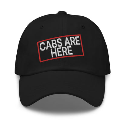 Cabs Are Here Dad Hat Black