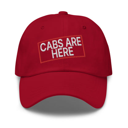 Cabs Are Here Dad Hat Cranberry