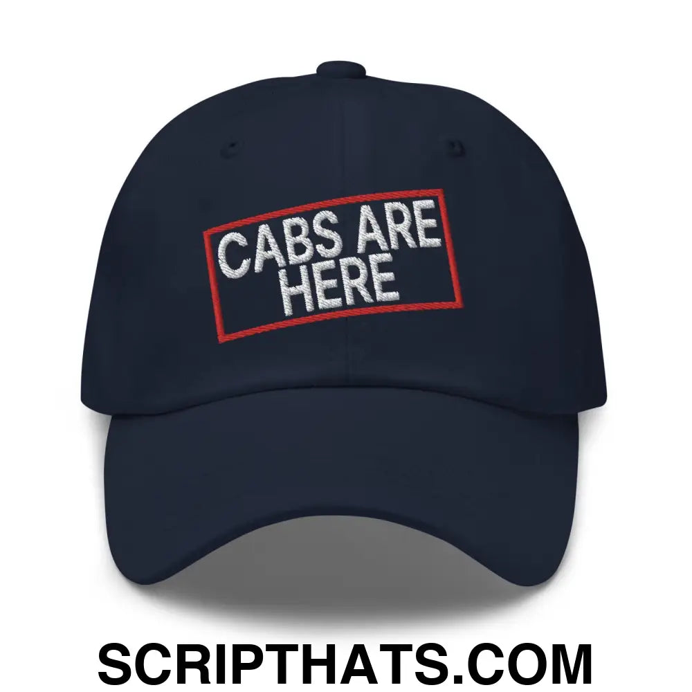 Cabs Are Here Dad Hat Navy