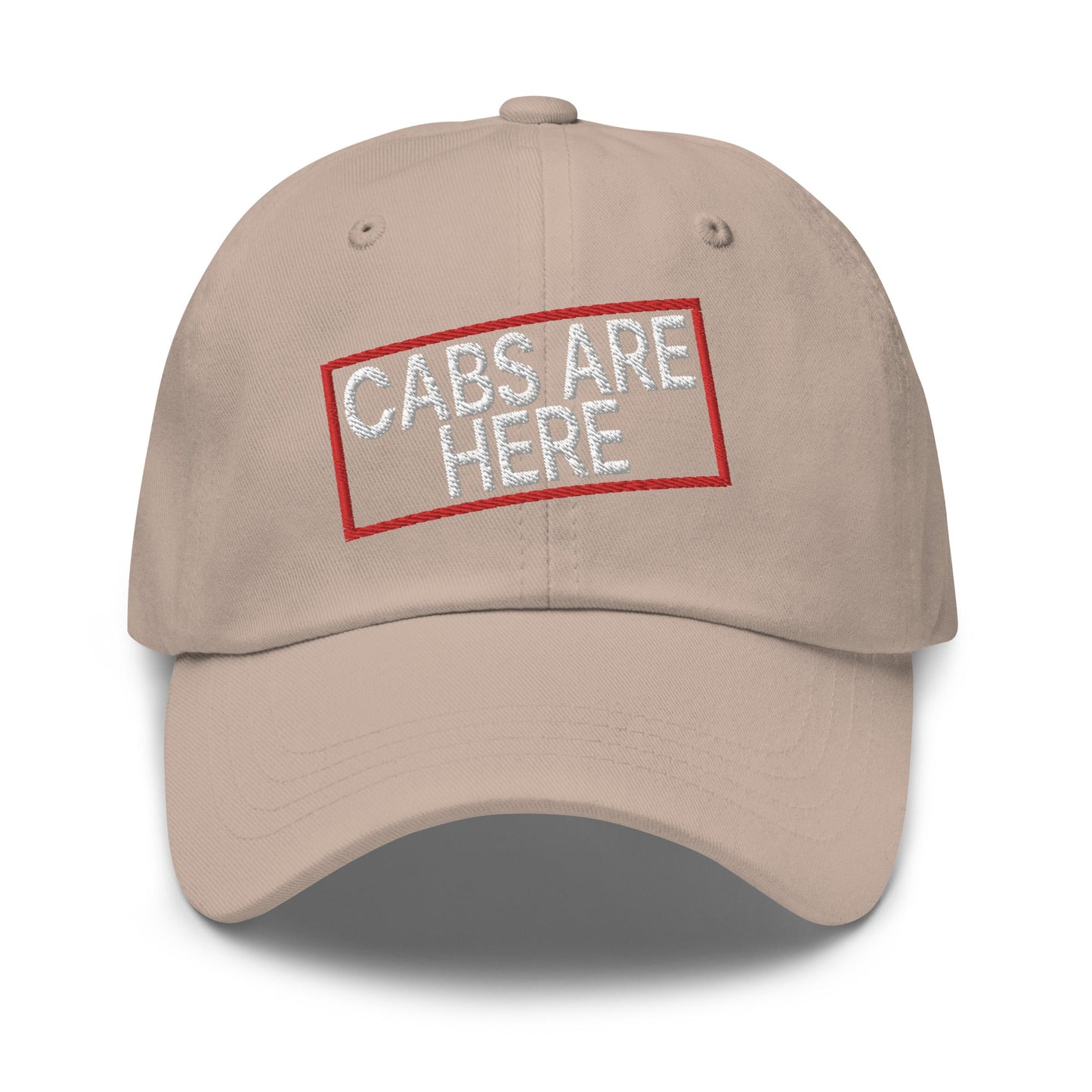 Cabs Are Here Dad Hat Stone