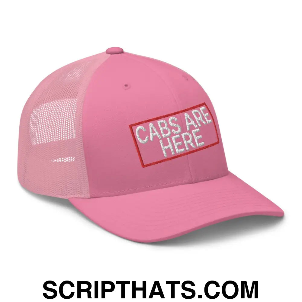 Cabs Are Here Retro Trucker Hat Pink