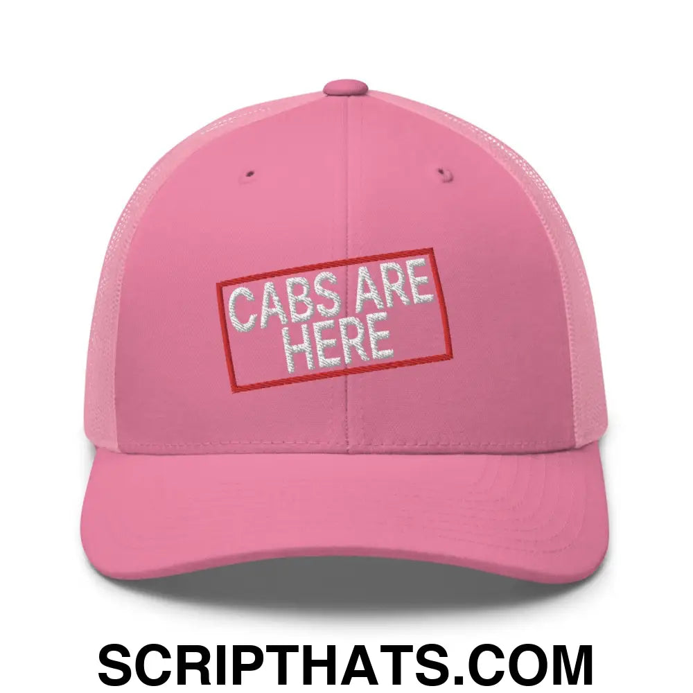 Cabs Are Here Retro Trucker Hat Pink