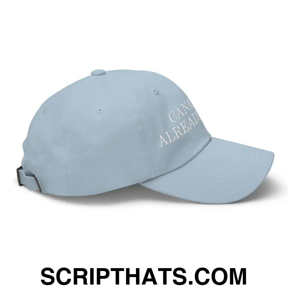 Canada is Already Great Embroidered Dad Hat Light Blue