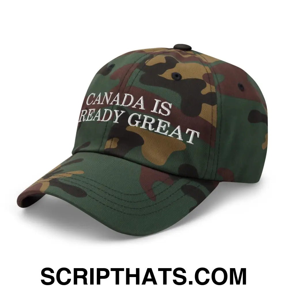 Canada is Already Great Embroidered Dad Hat Green Camo