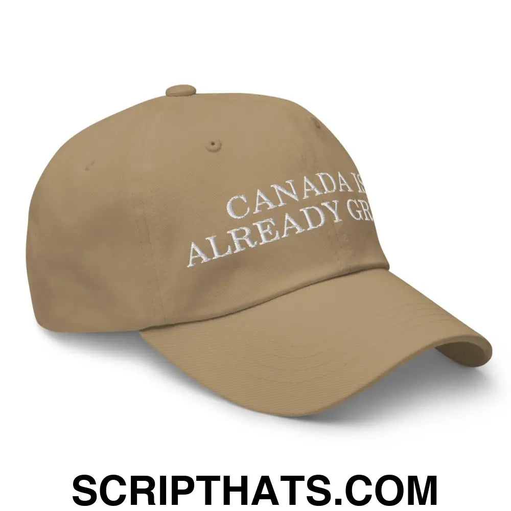 Canada is Already Great Embroidered Dad Hat Khaki