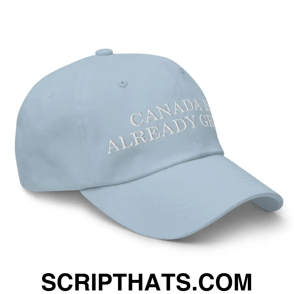 Canada is Already Great Embroidered Dad Hat Light Blue