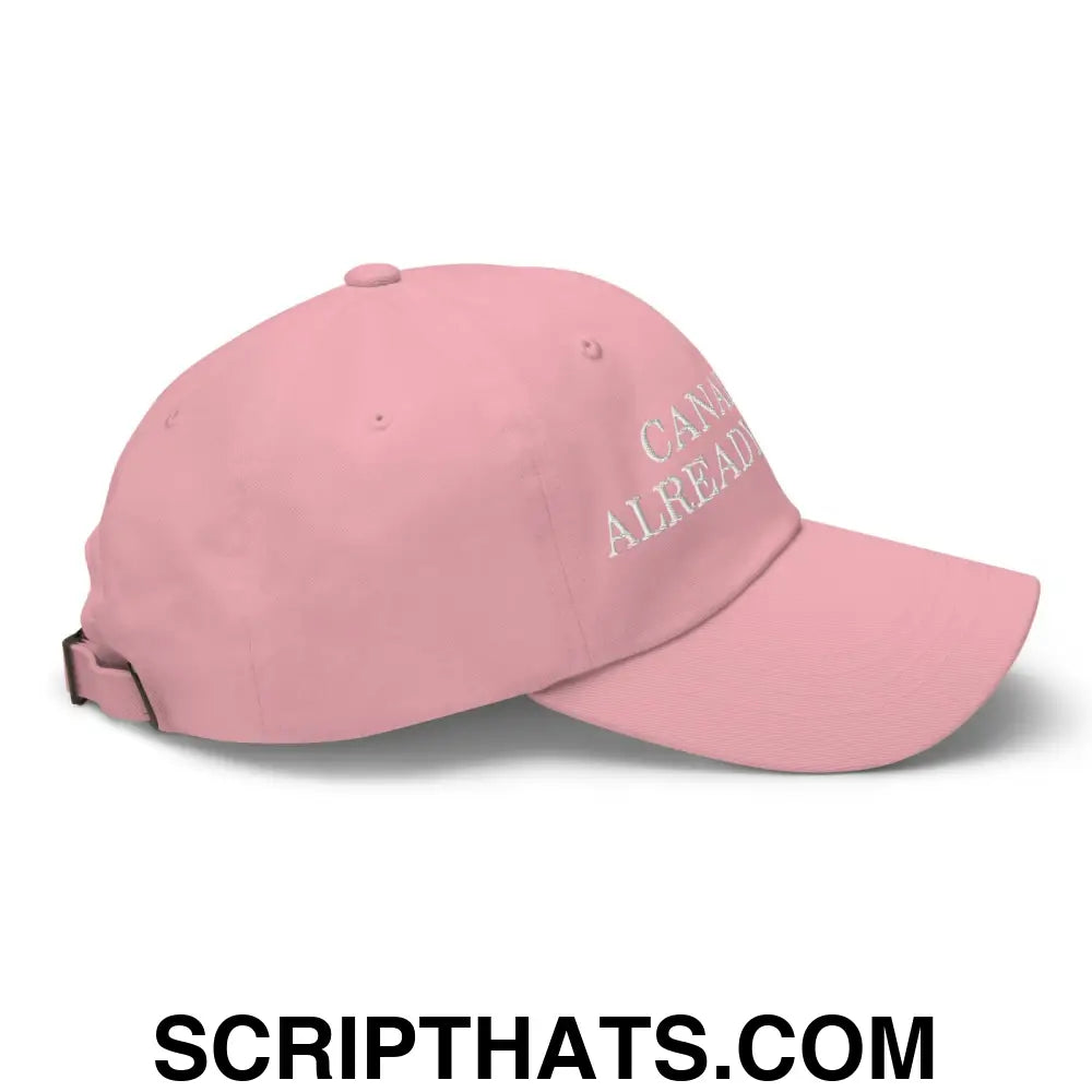 Canada is Already Great Embroidered Dad Hat Pink