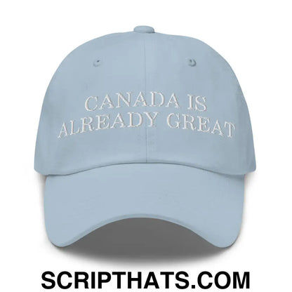 Canada is Already Great Embroidered Dad Hat Light Blue