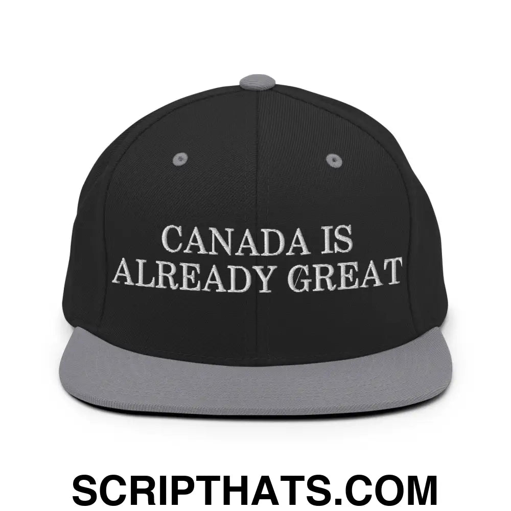 Canada is Already Great Embroidered Flat Bill Brim Snapback Hat Black Silver