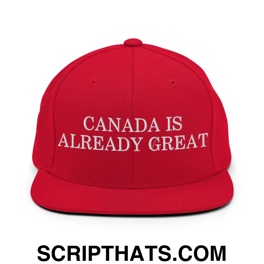 Canada is Already Great Embroidered Flat Bill Brim Snapback Hat Red