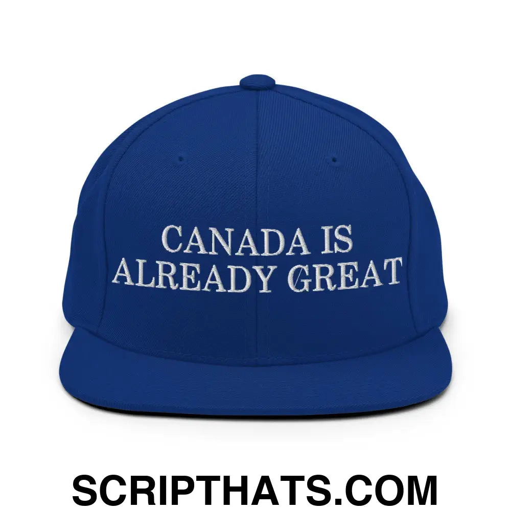 Canada is Already Great Embroidered Flat Bill Brim Snapback Hat Royal Blue