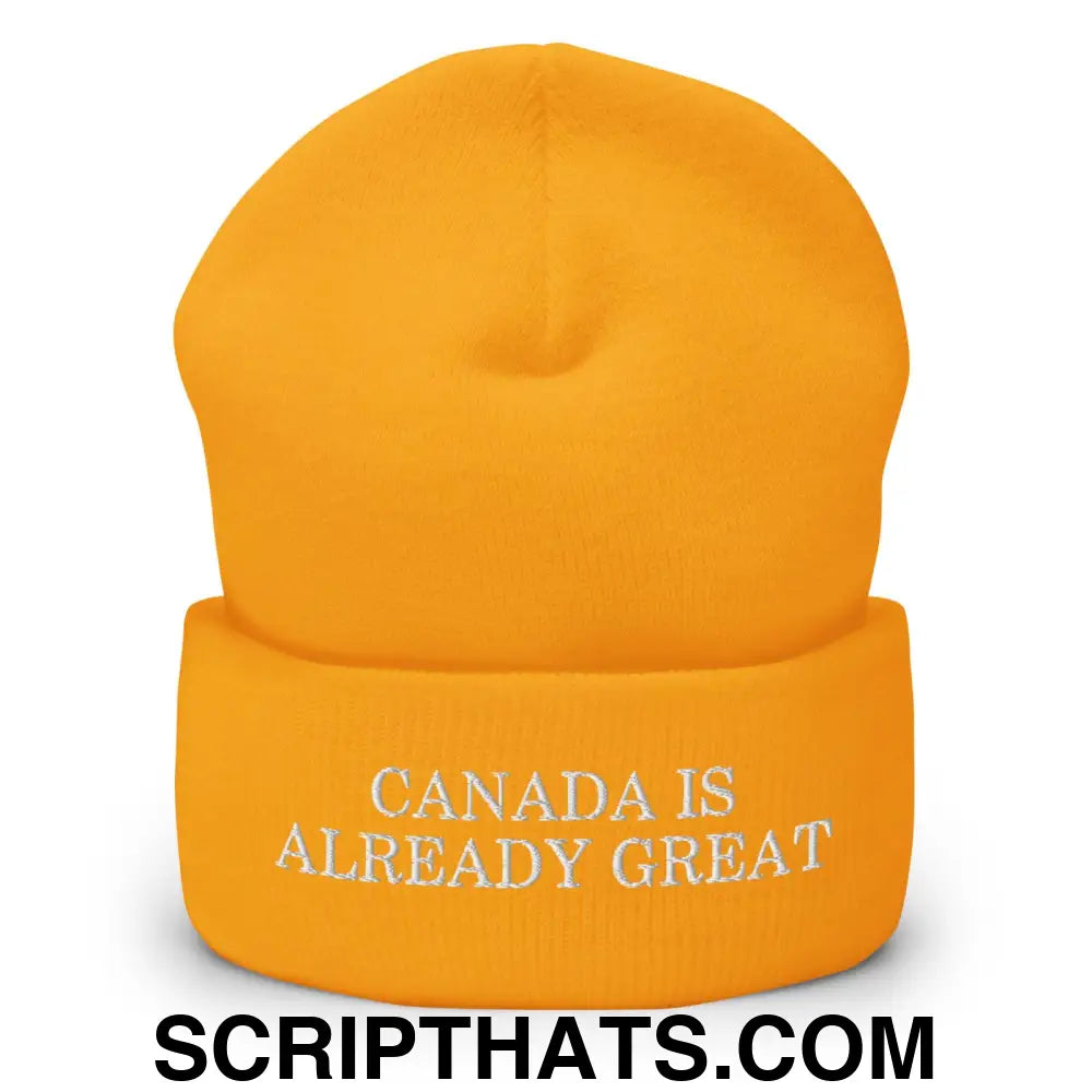 Canada is Already Great Embroidered Knit Cuffed Beanie Gold