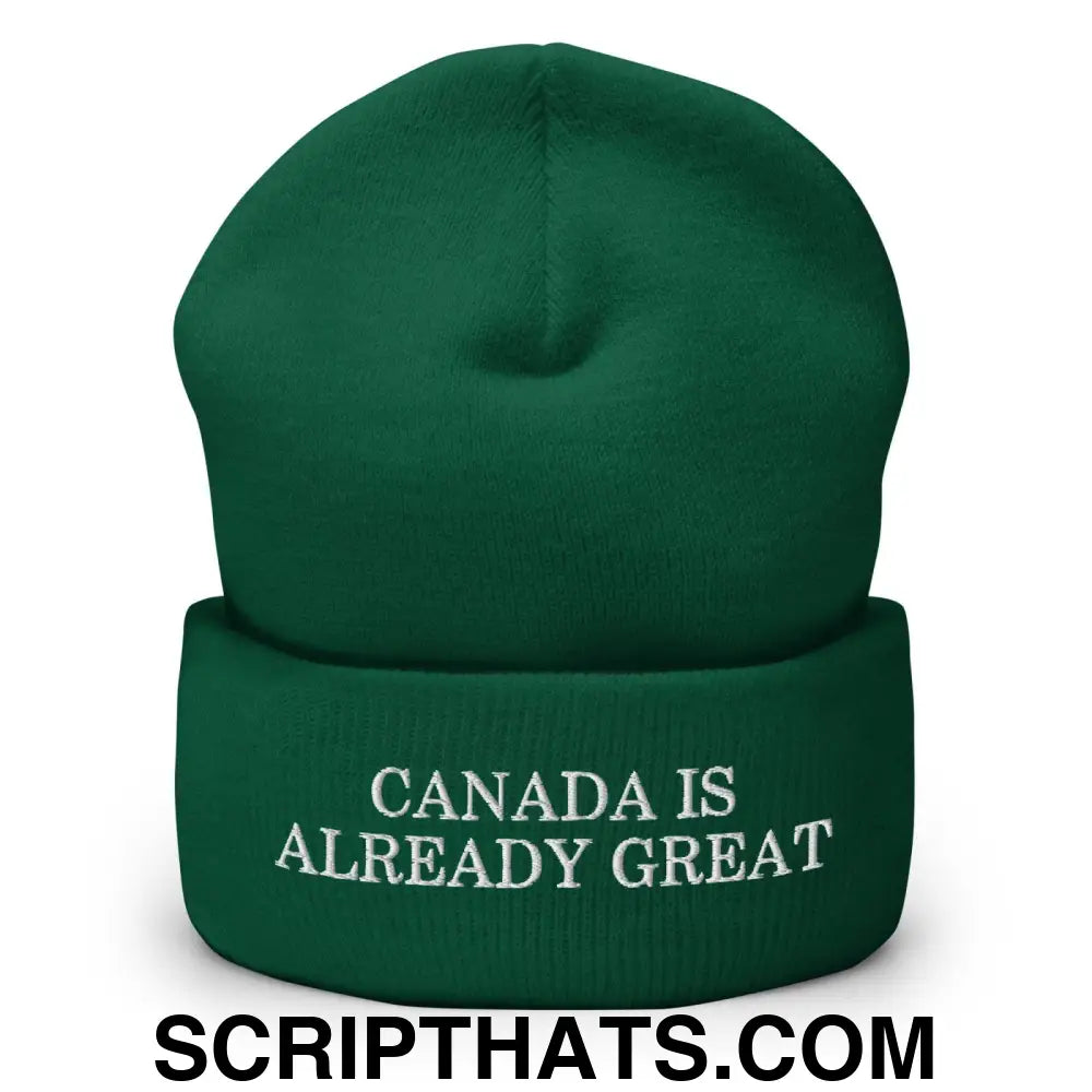 Canada is Already Great Embroidered Knit Cuffed Beanie Spruce