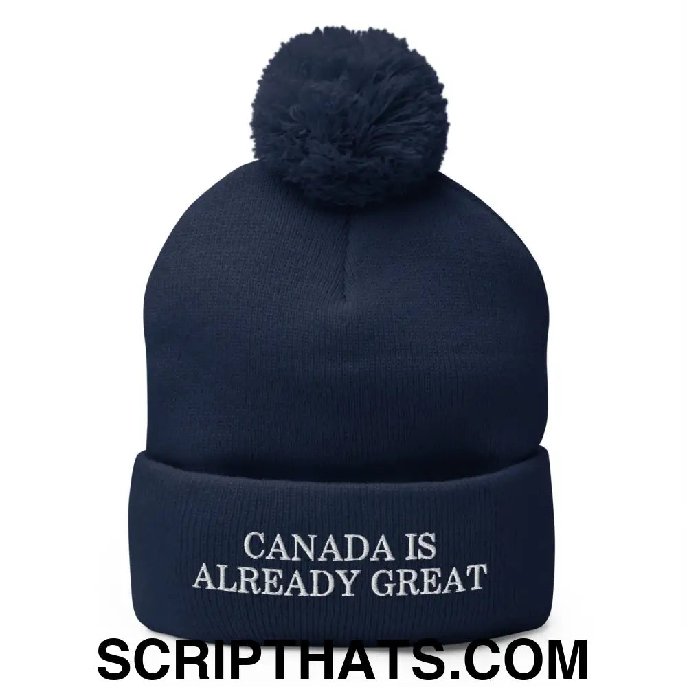 Canada is Already Great Embroidered Knit Pom Pom Beanie Navy