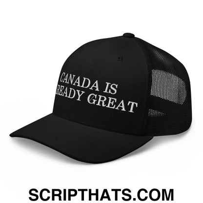 Canada is Already Great Embroidered Mesh Trucker Hat Black