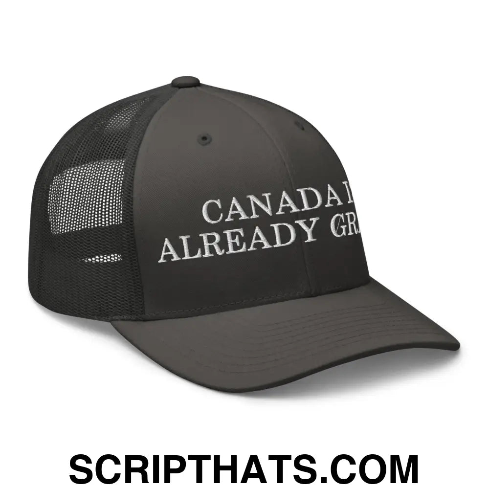 Canada is Already Great Embroidered Mesh Trucker Hat Charcoal