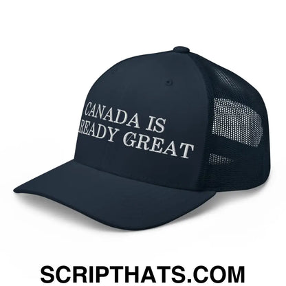 Canada is Already Great Embroidered Mesh Trucker Hat Navy