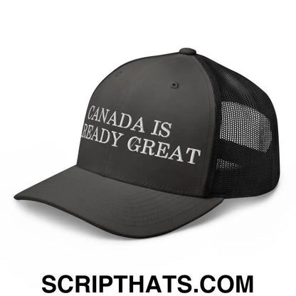 Canada is Already Great Embroidered Mesh Trucker Hat Charcoal Black