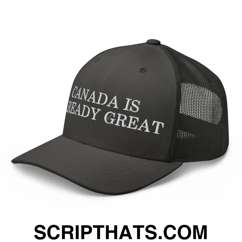 Canada is Already Great Embroidered Mesh Trucker Hat Charcoal