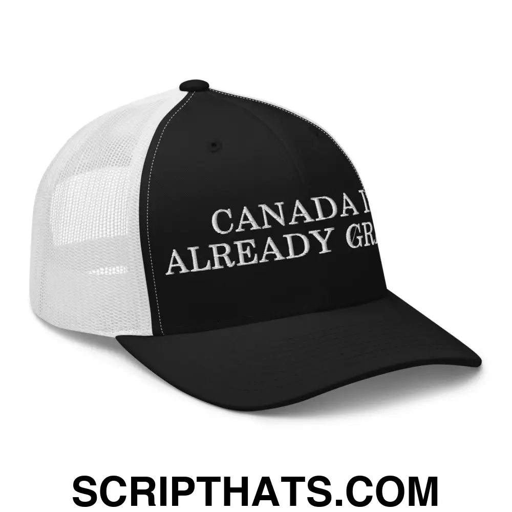 Canada is Already Great Embroidered Mesh Trucker Hat Black White