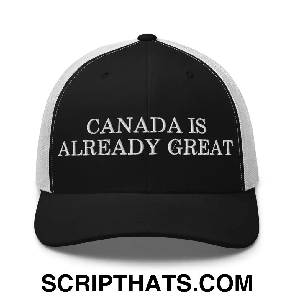 Canada is Already Great Embroidered Mesh Trucker Hat Black White