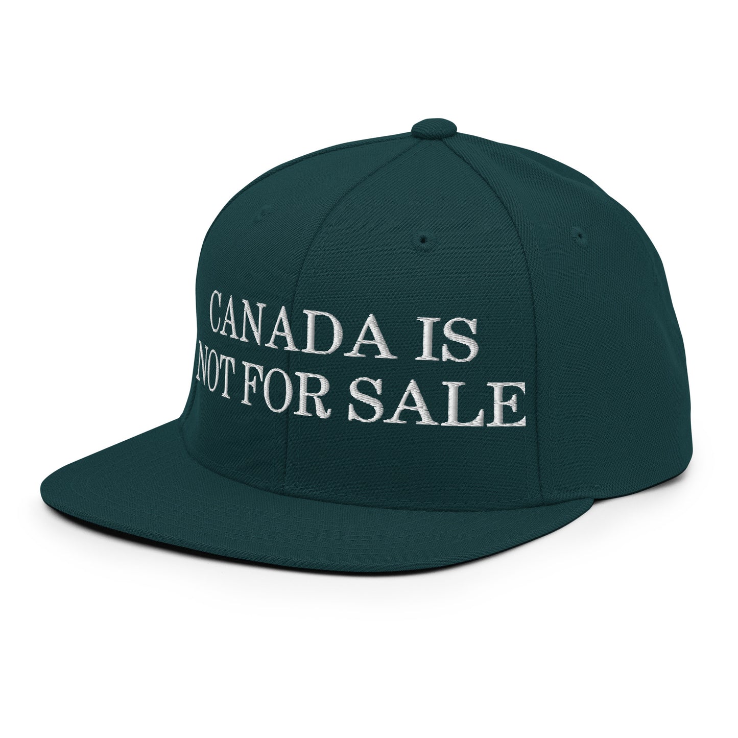 Canada is not for Sale Embroidered Flat Bill Brim Snapback Hat Spruce