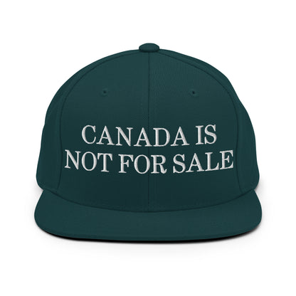 Canada is not for Sale Embroidered Flat Bill Brim Snapback Hat Spruce