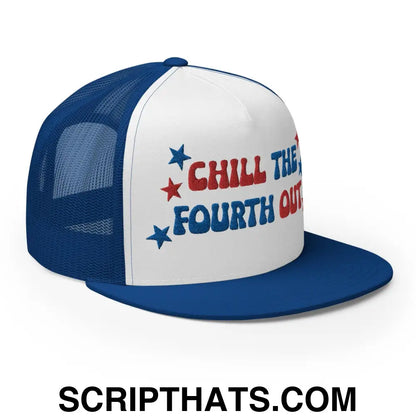 Chill The Fourth Out 4th of July Funny Snapback Trucker Hat Royal White Royal