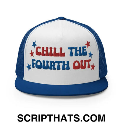 Chill The Fourth Out 4th of July Funny Snapback Trucker Hat Royal White Royal