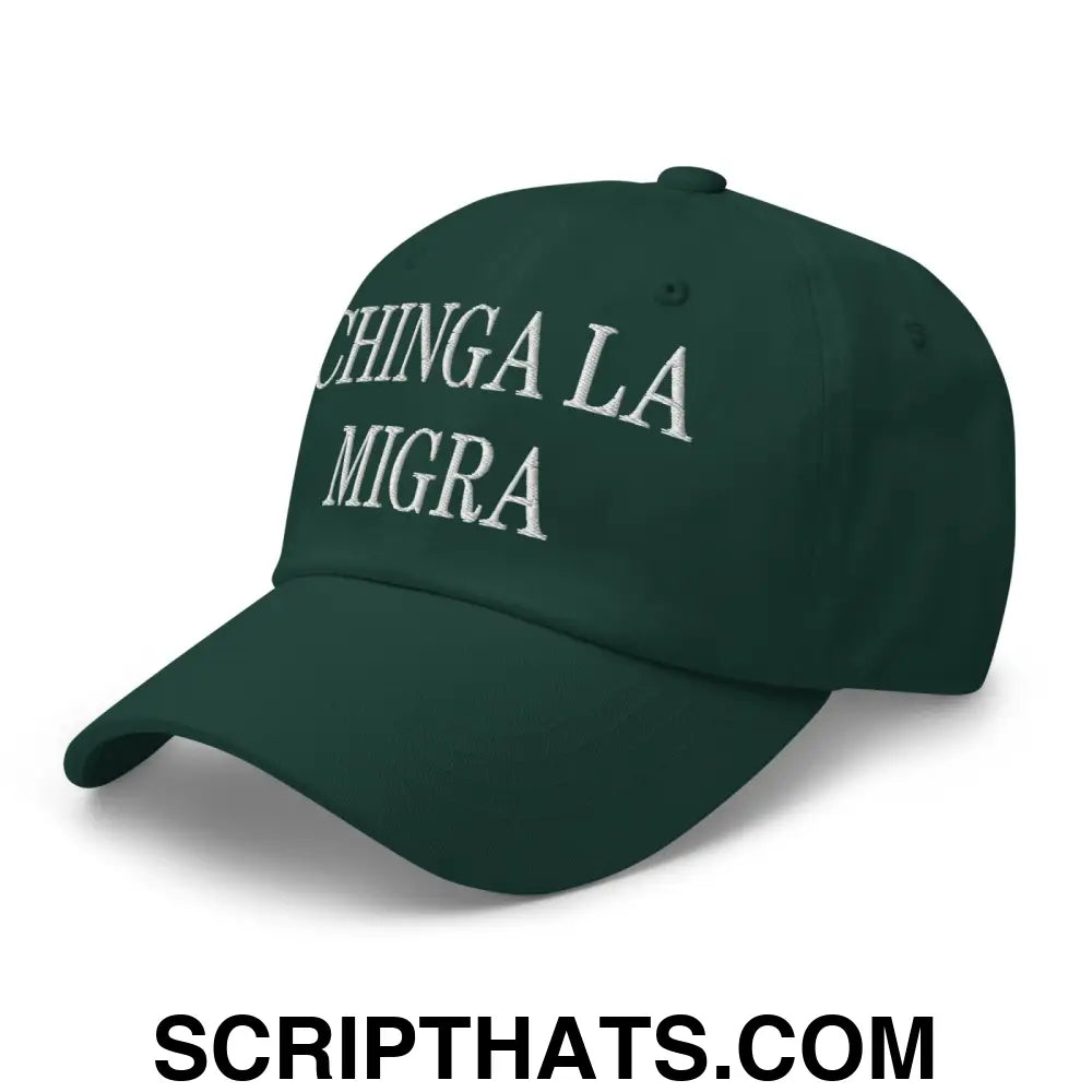 Chinga La Migra Embroidered Dad Hat Spruce