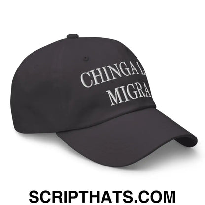 Chinga La Migra Embroidered Dad Hat Dark Grey