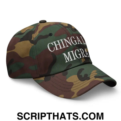 Chinga La Migra Embroidered Dad Hat Green Camo