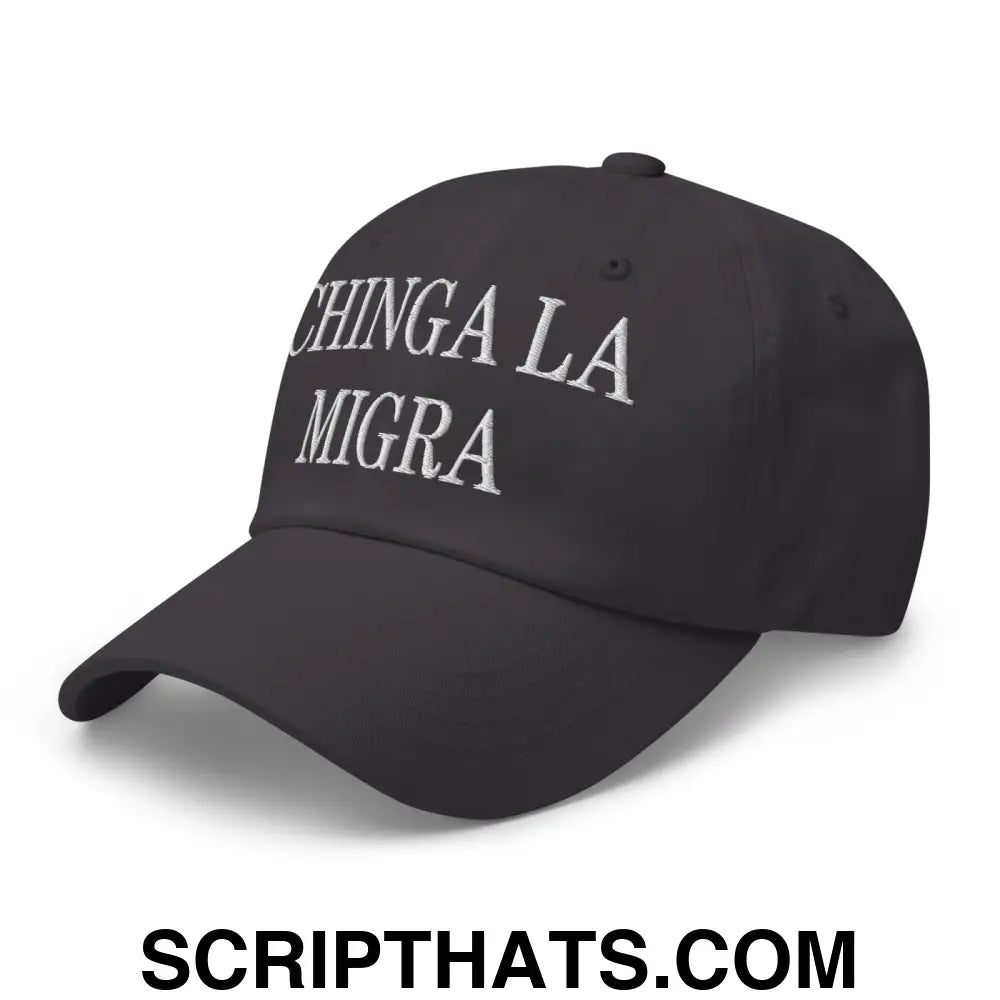 Chinga La Migra Embroidered Dad Hat Dark Grey