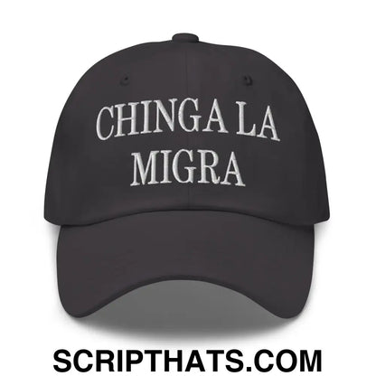 Chinga La Migra Embroidered Dad Hat Dark Grey