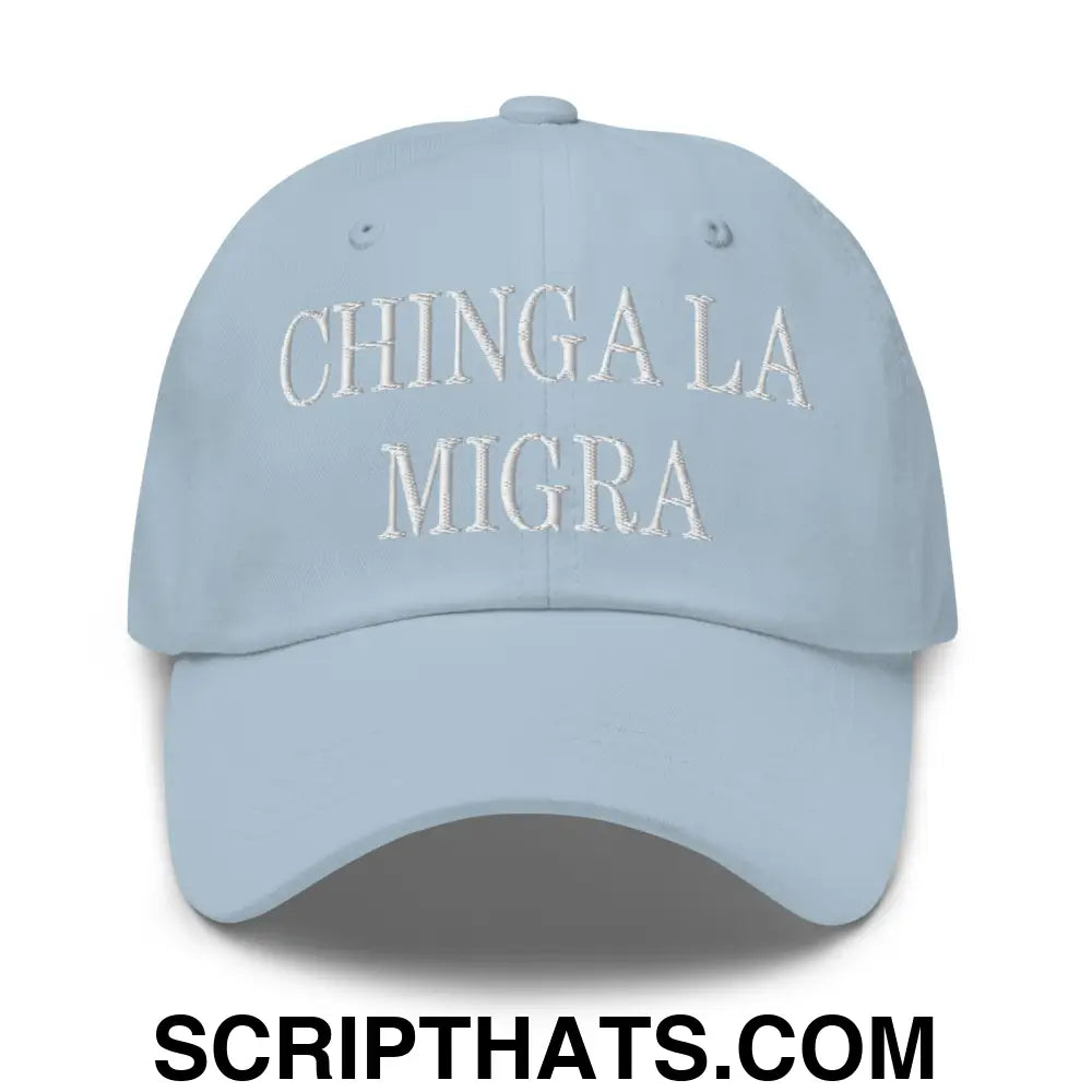 Chinga La Migra Embroidered Dad Hat Light Blue