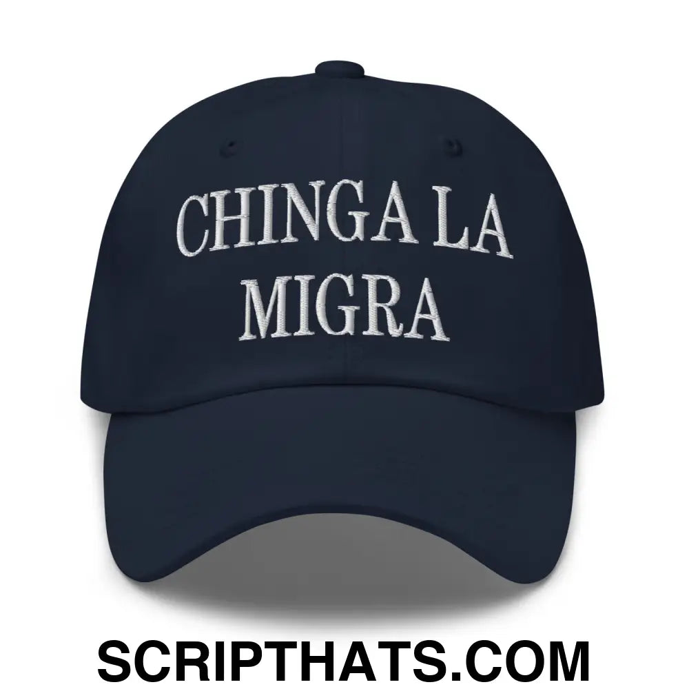 Chinga La Migra Embroidered Dad Hat Navy