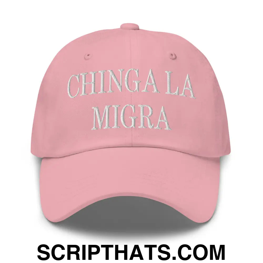 Chinga La Migra Embroidered Dad Hat Pink