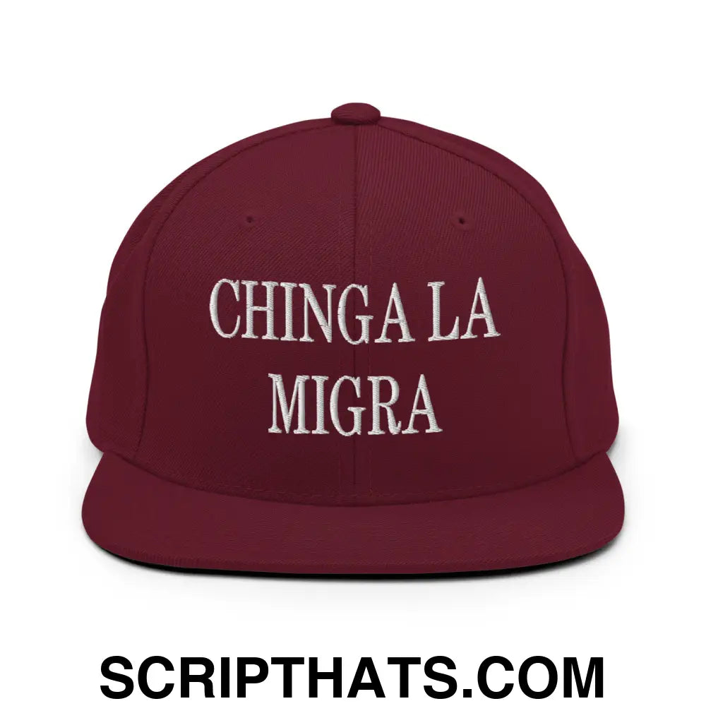 Chinga La Migra Embroidered Flat Bill Brim Snapback Hat Maroon