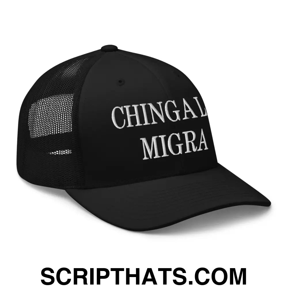 Chinga La Migra Embroidered Mesh Trucker Hat Black