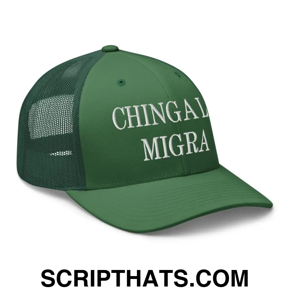 Chinga La Migra Embroidered Mesh Trucker Hat Evergreen