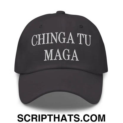 Chinga Tu MAGA Embroidered Dad Hat Dark Grey