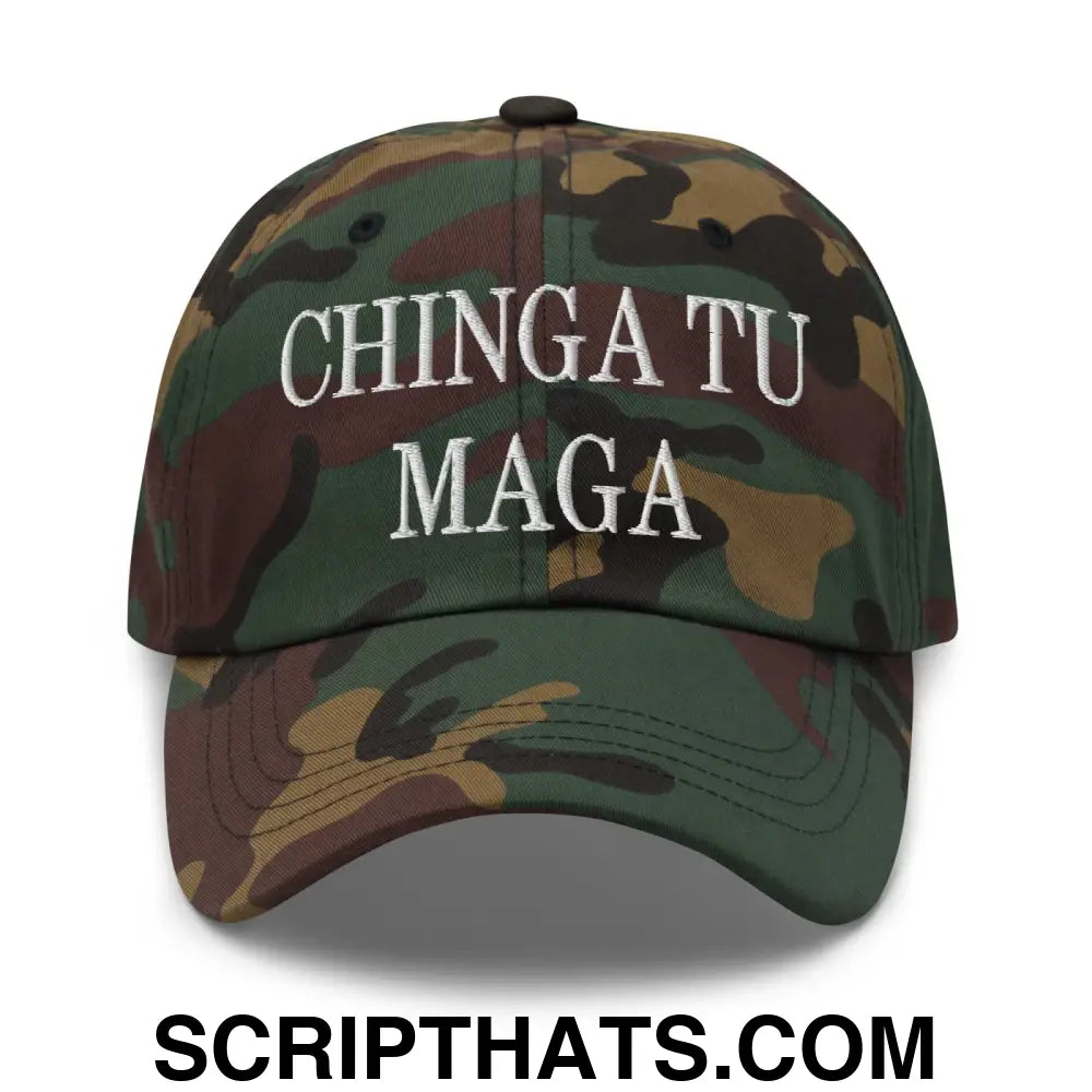 Chinga Tu MAGA Embroidered Dad Hat Green Camo