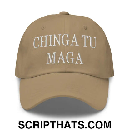 Chinga Tu MAGA Embroidered Dad Hat Khaki