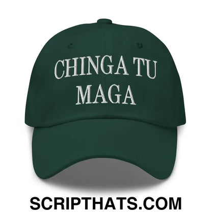 Chinga Tu MAGA Embroidered Dad Hat Spruce