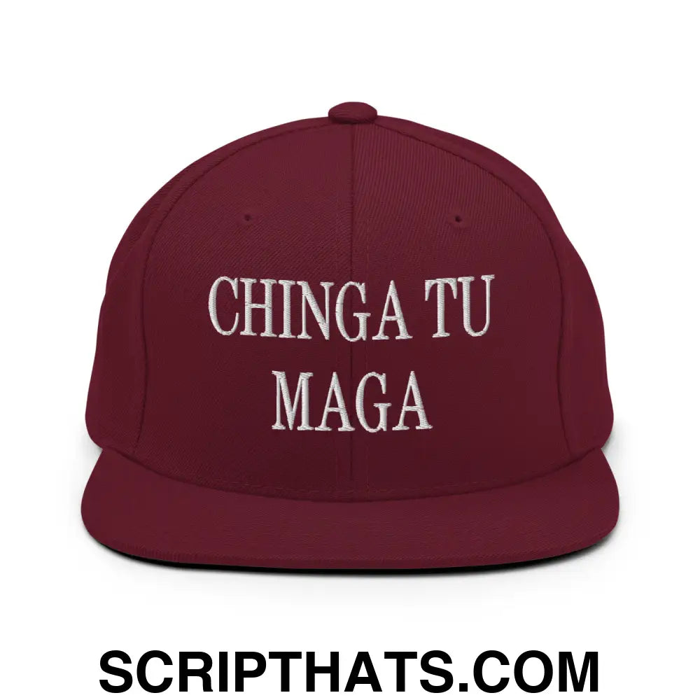 Chinga Tu MAGA Embroidered Flat Bill Brim Snapback Hat Maroon