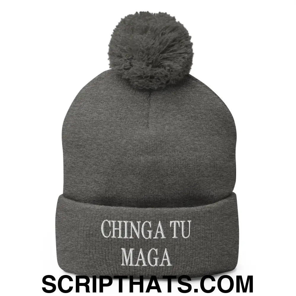 Chinga Tu MAGA Embroidered Knit Pom Pom Beanie Dark Heather Grey