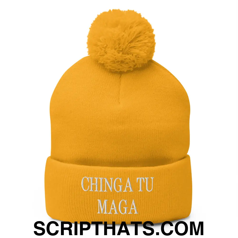 Chinga Tu MAGA Embroidered Knit Pom Pom Beanie Gold