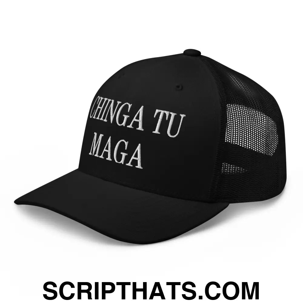 Chinga Tu MAGA Embroidered Mesh Trucker Hat Black