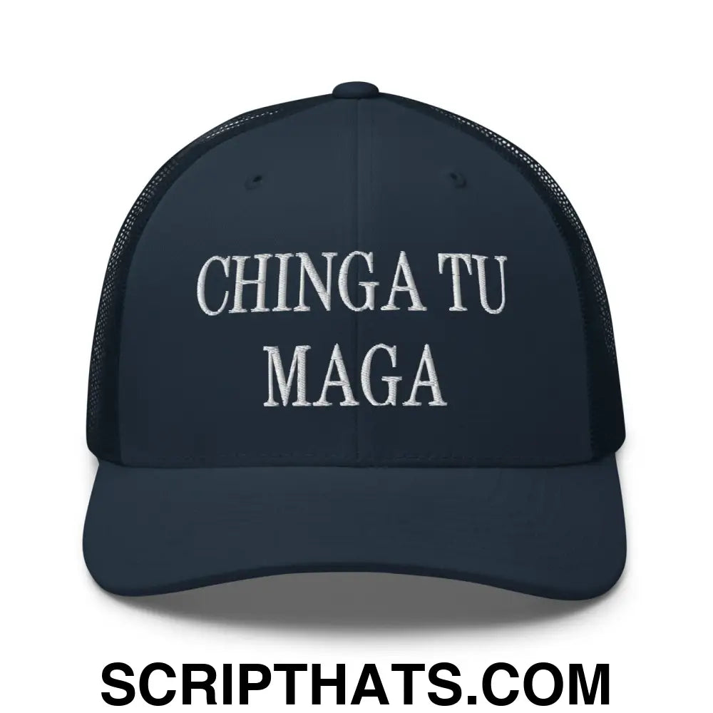 Chinga Tu MAGA Embroidered Mesh Trucker Hat Navy